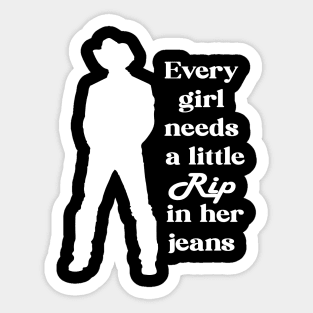 every girl needs a little rip in her jeans Sticker